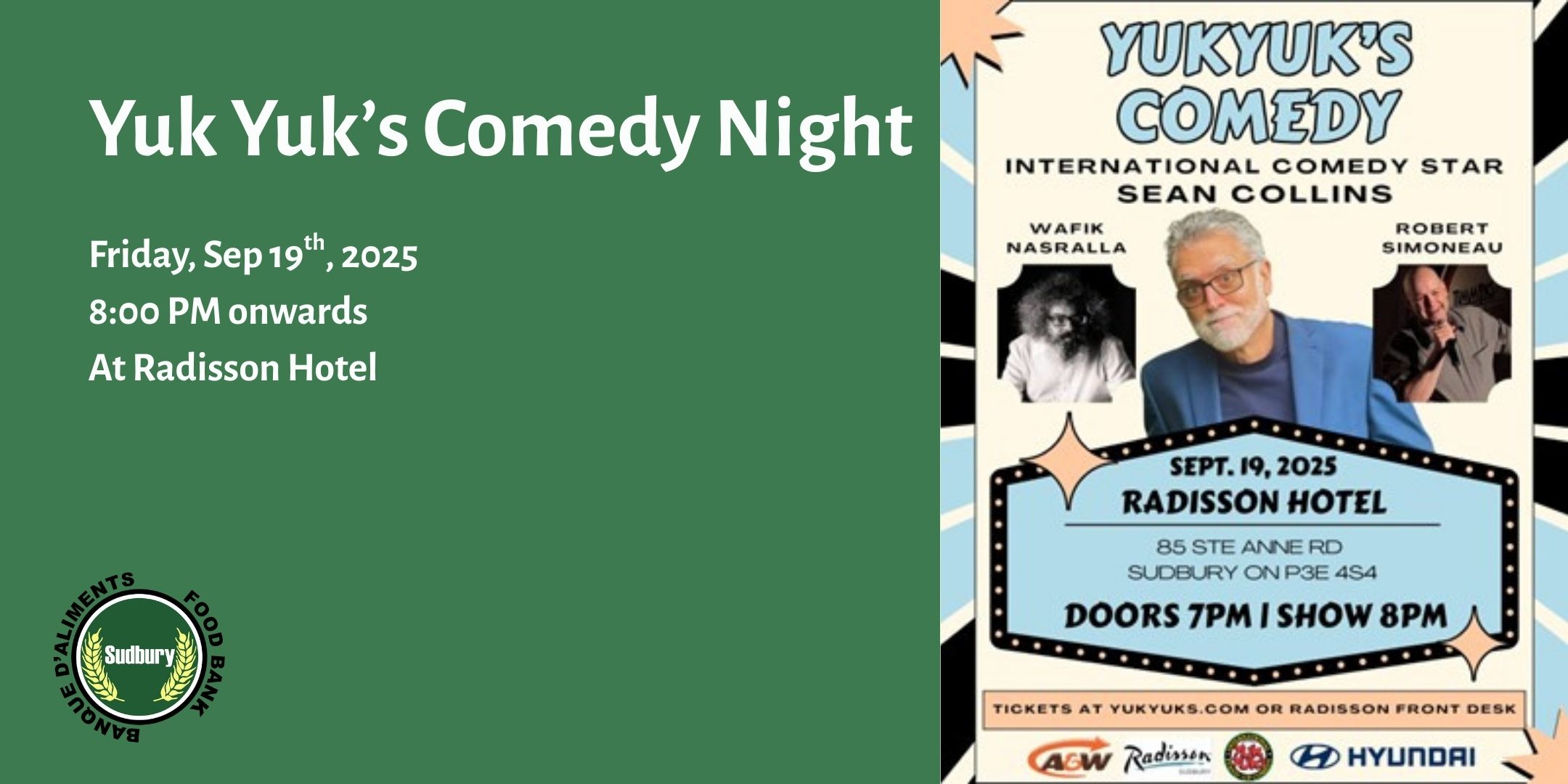 Promotional poster for Yuk Yuk’s Comedy Night on Friday, September 19, 2025, at the Radisson Hotel in Sudbury. Show starts at 8 PM with doors opening at 7 PM. Featured international comedy star Sean Collins, with comedians Wafik Nasralla and Robert Simoneau. Poster includes Sudbury Food Bank logo and sponsor logos: A&W, Radisson, Hyundai